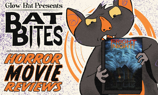 Bat Bites Movie Reviews: Fright Night (1985) - Glow Bat