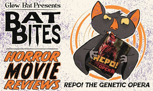 Bat Bites Movie Reviews: Repo! The Genetic Opera - Glow Bat