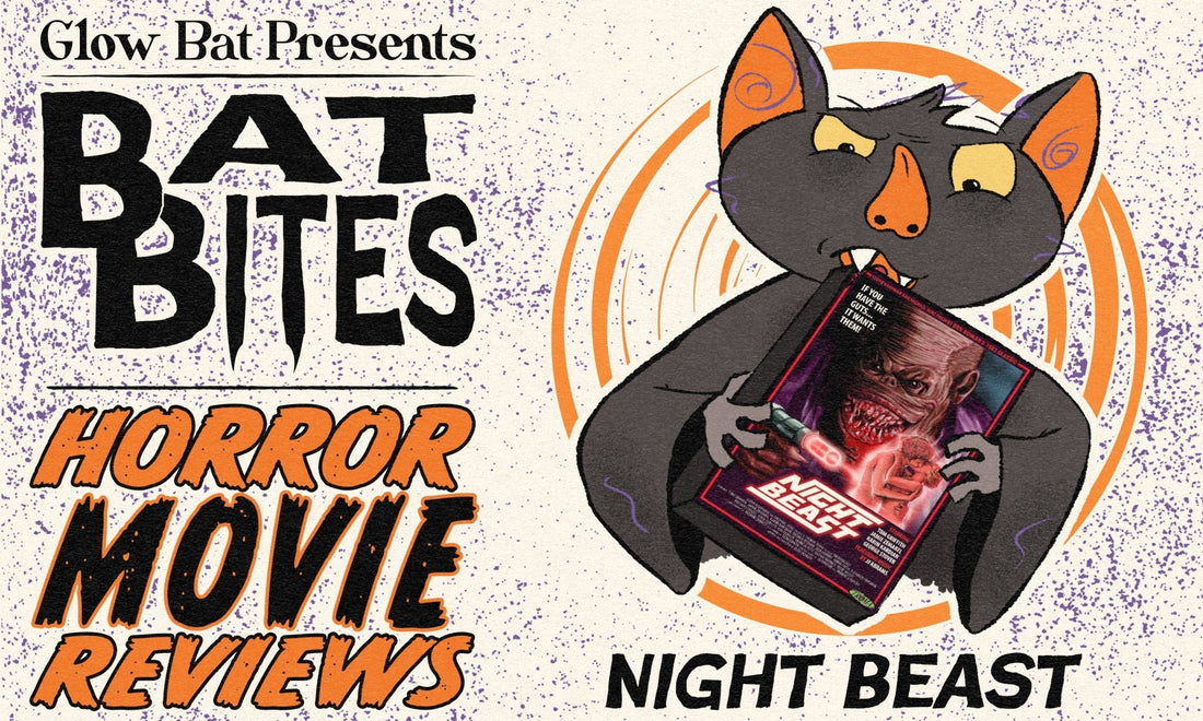 Bat Bites Movie Reviews: Night Beast - Glow Bat