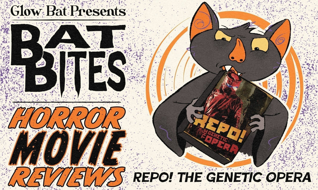 Bat Bites Movie Reviews: Repo! The Genetic Opera - Glow Bat