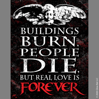 An 11" x 14" poster by Glow Bat Horror Designs on a gray background. The poster is black, red, and white and has a stone cherub with wings at the top and below it reads "Buildings burn, people die, but real love is forever" which is a quote from the 1994 horror movie The Crow starring Brandon Lee.