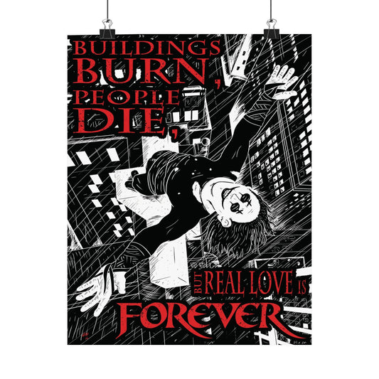 An 11" x 14" vertical poster by Glow Bat Horror Designs hanging from two clips. The poster features the phrase "Buildings burn, people die, but real love is forever" from the 1994 goth horror film The Crow. The illustration features Eric Draven standing atop a cross on the steeple of a church, with his arms outstretched to the rainy sky with the city below.